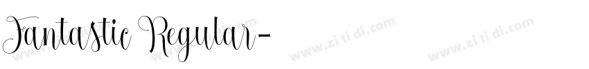 Fantastic Regular字体转换 Fantastic Regular字体转换
